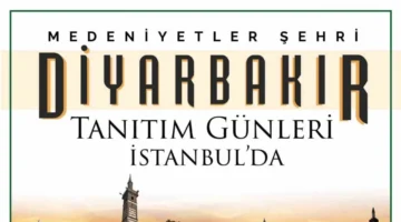 Diyarbakır Tanıtım Günleri 27 Kasım’da İstanbul’da başlıyor