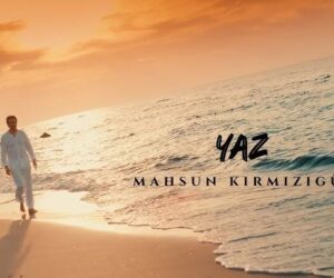 Mahsun Kırmızıgül’den Yeni Hit: “Yaz” 24 Saatte 1,7 Milyon Kez Dinlendi