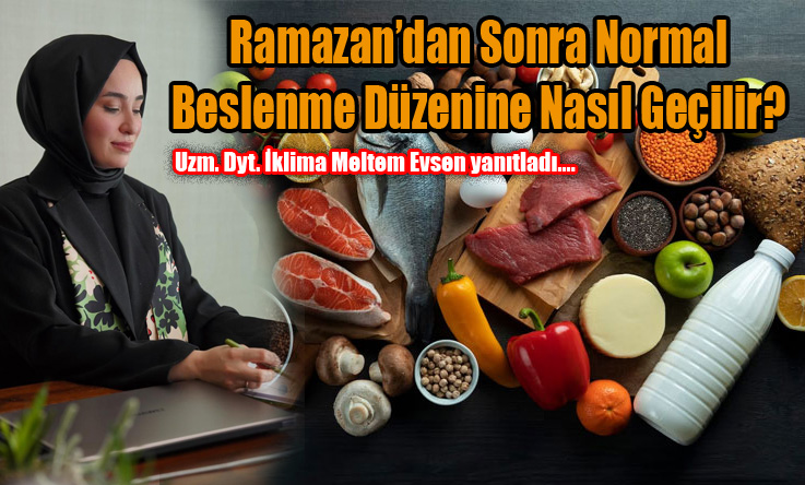 Ramazan’dan Sonra Normal Beslenme Düzenine Nasıl Geçilir?